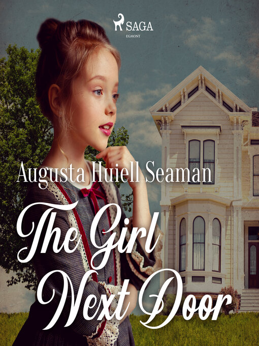 Title details for The Girl Next Door by Augusta Huiell Seaman - Wait list